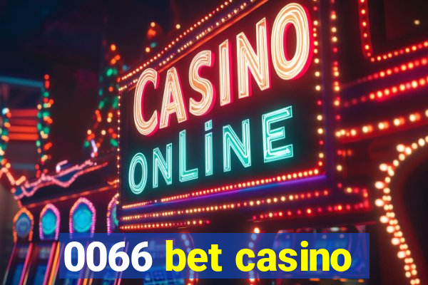 0066 bet casino